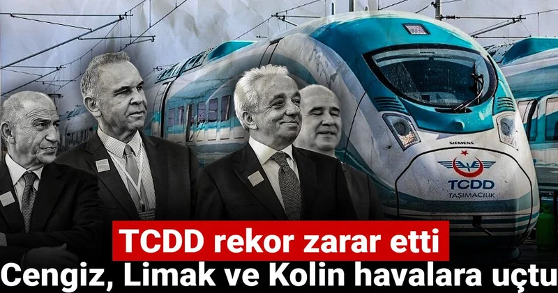 TCDD rekor zarar etti: Cengiz, Limak ve Kolin havalara uçtu