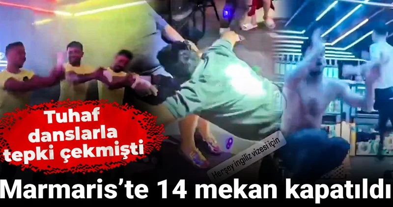 Tuhaf danslarla tepki çekmişti: Marmaris te 14 mekan kapatıldı