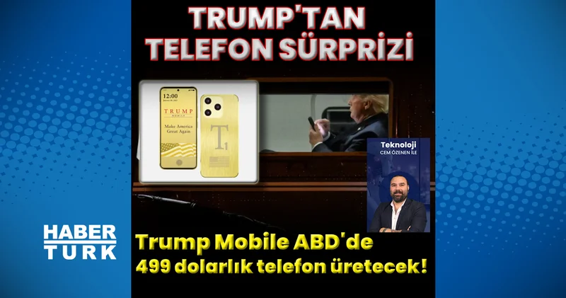 Trump Mobile! Donald Trump’tan 499 dolarlık telefon ve telekom operatörü atağı Teknoloji Haberleri