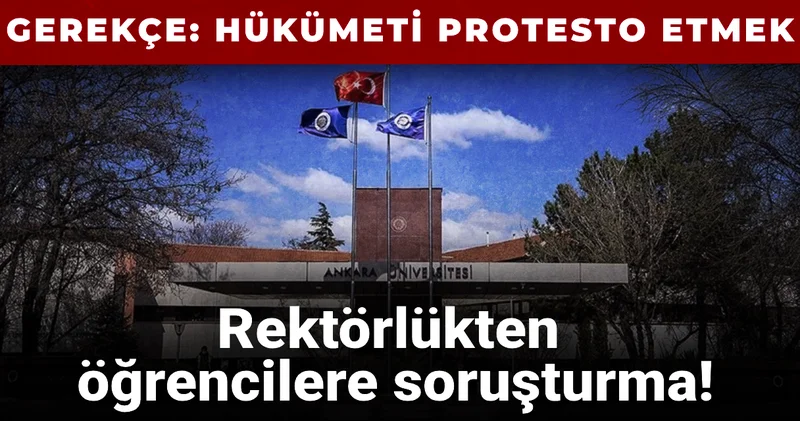 Rektörlükten hükümeti protesto eden öğrencilere soruşturma!