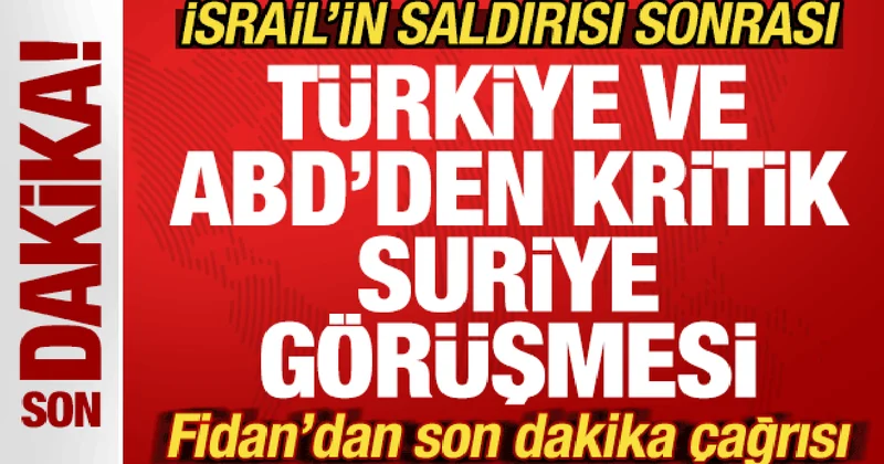 Son dakika: İsrail in saldırı sonrası Türkiye ve ABD den kritik Suriye adımı! Flaş çağrı