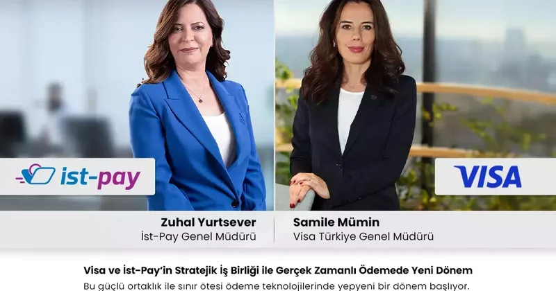 Visa ve İst Pay’den stratejik iş birliği