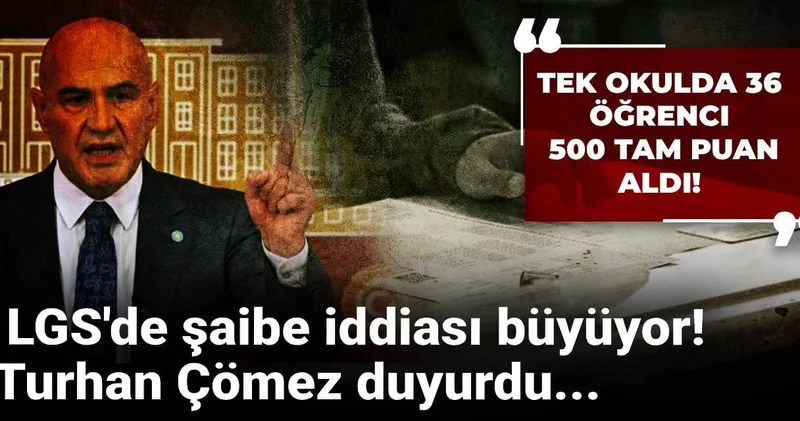LGS de şaibe iddiası büyüyor! Turhan Çömez duyurdu...