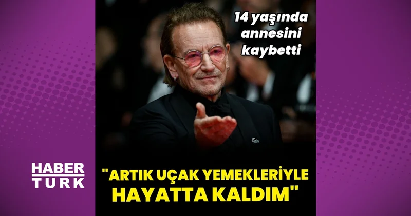 U2 solisti Bono dan yıllar sonra itiraf: Artık uçak yemekleriyle hayatta kaldım