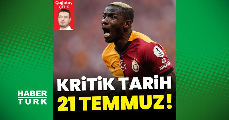 Galatasaray ın Osimhen transferinde kritik tarih 21 Temmuz! Futbol Haberleri