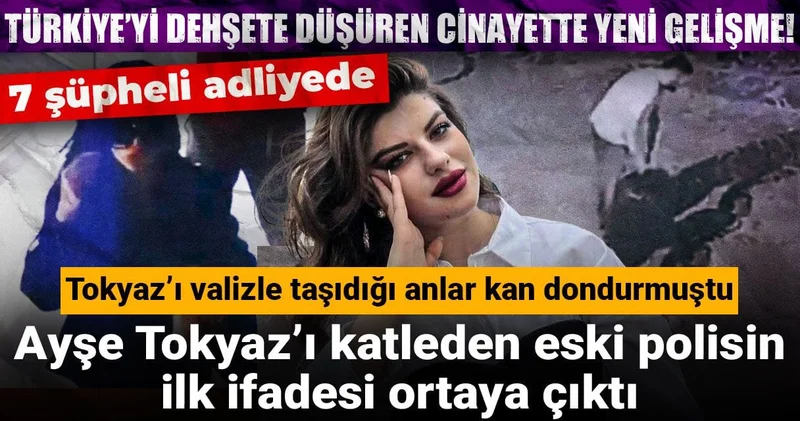 Türkiye’yi dehşete düşüren cinayette yeni gelişme! Ayşe Tokyaz’ı katleden eski polisin ilk ifadesi ortaya çıktı