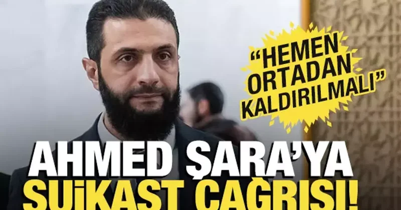 Şara ya suikast çağrısı: Hemen ortadan kaldırılmalı