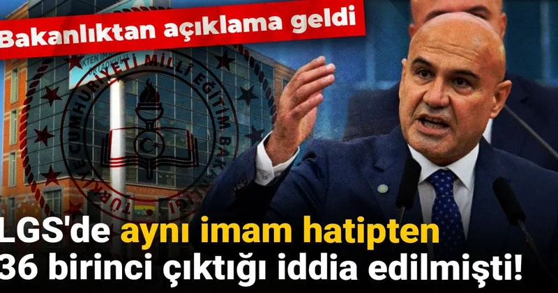 LGS de aynı imam hatipten 36 birinci çıktığı iddia edilmişti! Bakanlıktan açıklama geldi
