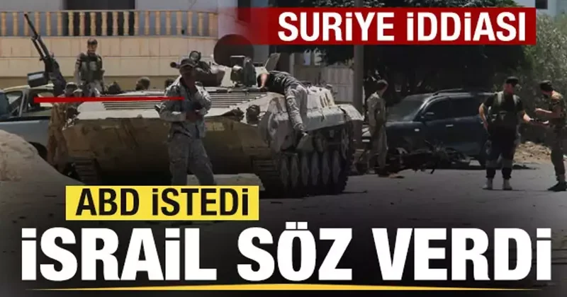 ABD istedi, İsrail söz verdi! Suriye iddiası