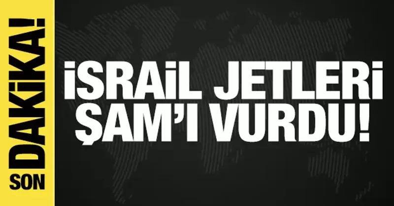 İsrail savaş uçakları Şam ı bombaladı