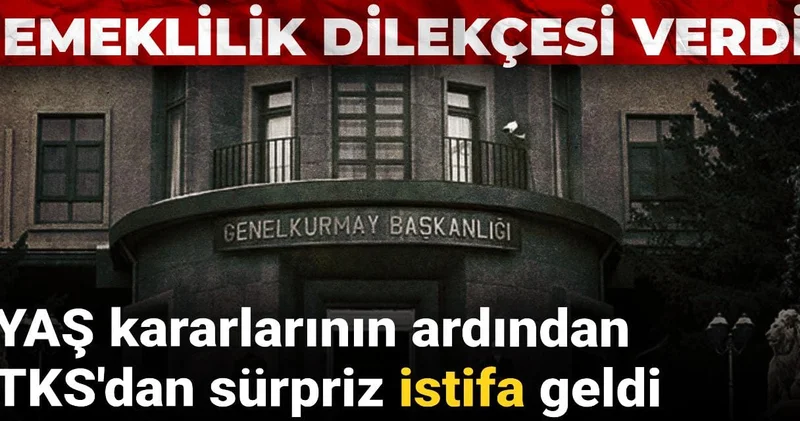 YAŞ kararlarının ardından TSK da üst düzey istifa!