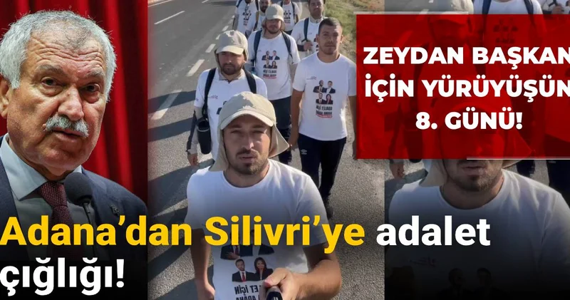 Adana’dan Silivri’ye adalet çığlığı! Zeydan Başkan için yürüyüşün 8. günü