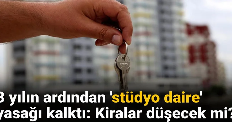 Stüdyo daire yasağı kalktı: Kiralar düşecek mi?