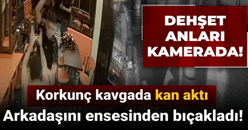 Korkunç kavgada kan aktı: Arkadaşını ensesinden bıçakladı! Dehşet anları kamerada