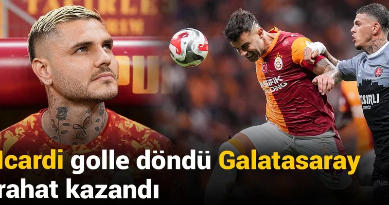 Icardi golle döndü: Galatasaray Karagümrük ü rahat geçti