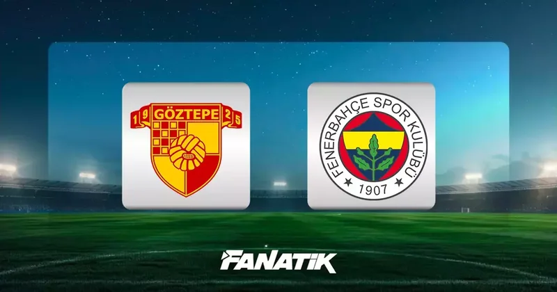 MUHTEMEL 11 LER Göztepe Fenerbahçe maçı ne zaman, saat kaçta hangi kanalda? Fanatik Gazetesi Fenerbahçe (FB) Haberleri Spor