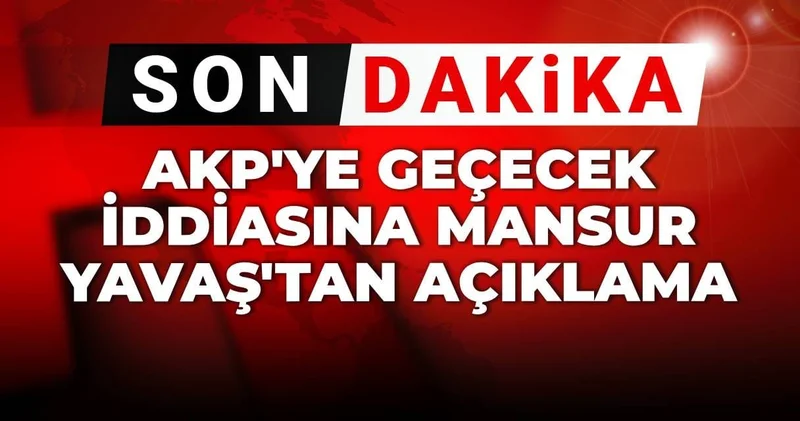 Son Dakika AKP ye geçecek iddiasına Mansur Yavaş tan açıklama