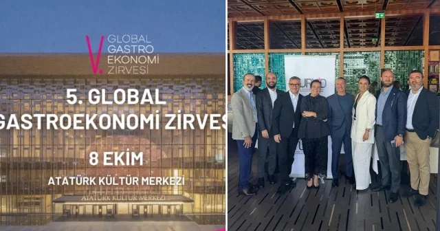 5. Global GastroEkonomi Zirvesi ‘kesişme noktası’nda buluşuyor Aktüel Haberleri