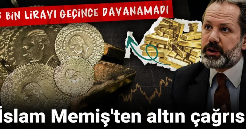 İslam Memiş ten altın çağrısı: 5 bin lirayı geçince dayanamadı