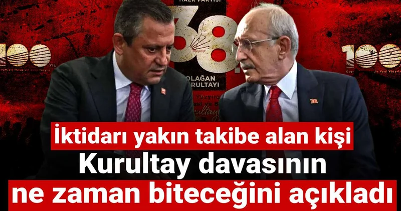 İktidarı yakın takibe alan kişi kurultay davasının ne zaman biteceğini açıkladı