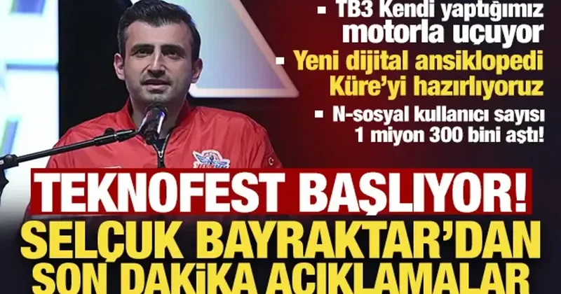 TEKNOFEST başlıyor! Selçuk Bayraktar, Kendi yaptığımız motorla uçuyor diyerek duyurdu