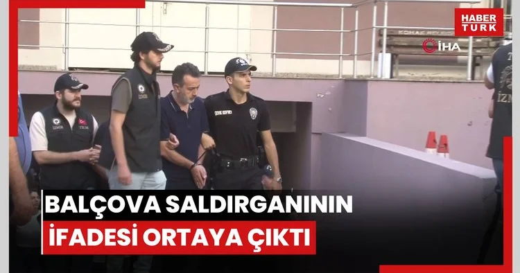Balçova saldırganının ifadesi ortaya çıktı: Fuarı kana bulayacaktı