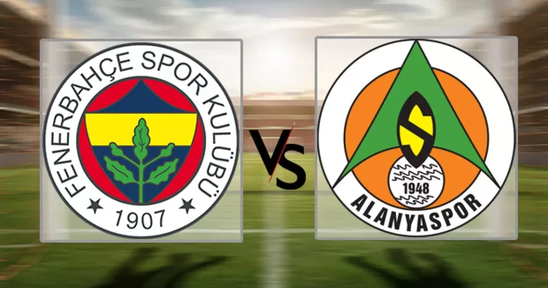 Fenerbahçe Alanyaspor maçı bugün mü, saat kaçta? FB Alanyaspor muhtemel 11 ler