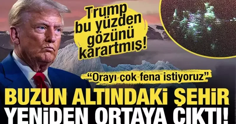 Trump, meğer bu yüzden gözünü karartmış! Buzulların altındaki keşif her şeyi açıklıyor...