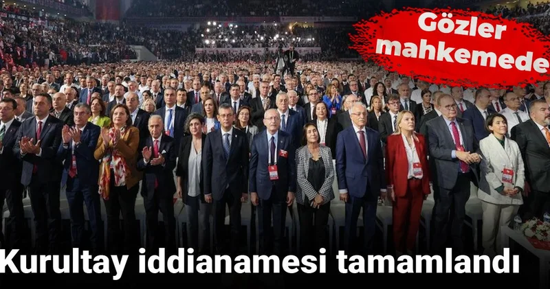 Kurultay iddianamesi tamamlandı, gözler mahkemede