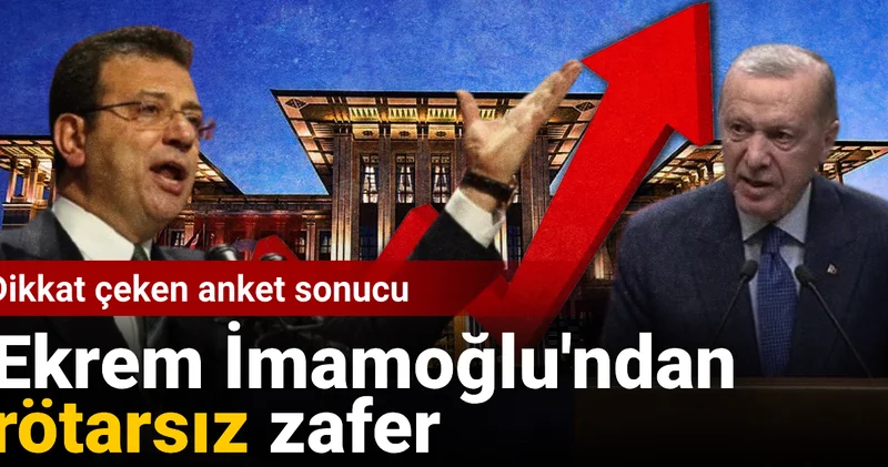 Dikkat çeken anket sonucu: İmamoğlu ndan rötarsız zafer