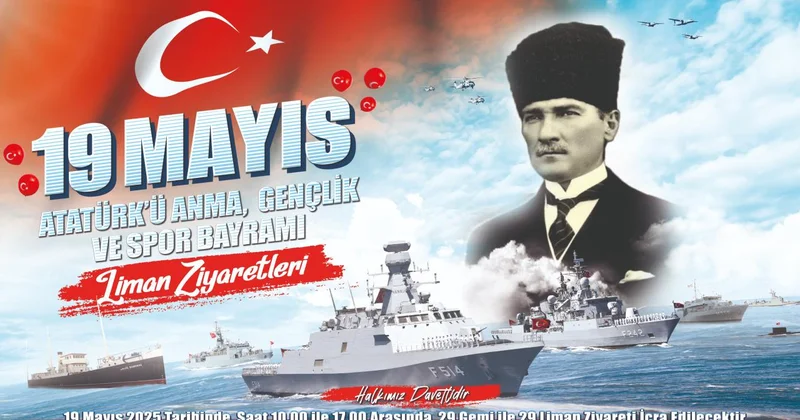 Deniz Kuvvetleri Komutanlığına bağlı 29 gemi 19 Mayıs ta ziyarete açılacak