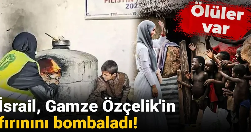 İsrail, Gamze Özçelik in fırınını bombaladı! Ölüler var