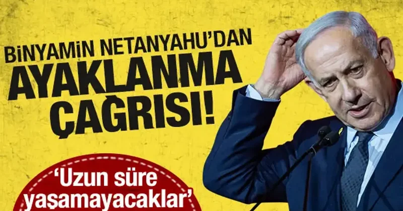Netanyahu dan ayaklanma çağrısı: İran yeniden büyük olabilir