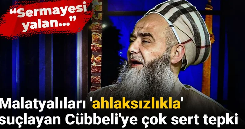 Malatyalıları ahlaksızlıkla suçlayan Cübbeli ye çok sert tepki: Sermayesi yalan...