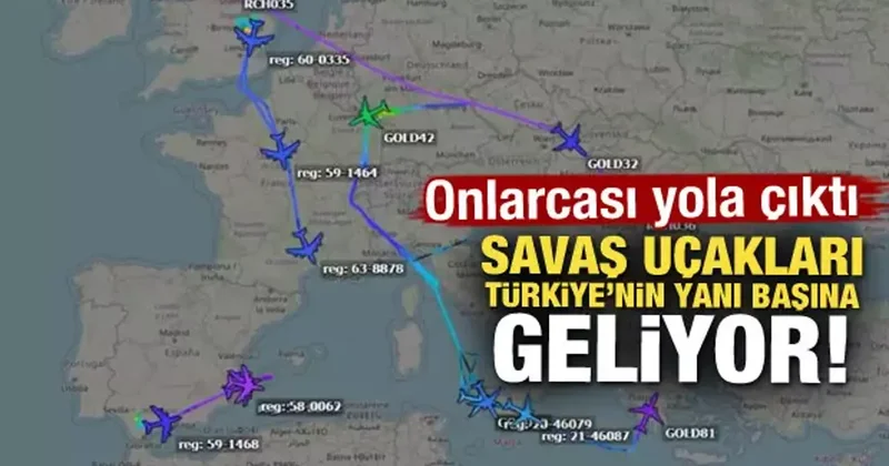 Onlarcası yola çıktı! Savaş uçakları Türkiye nin yanı başına geliyor