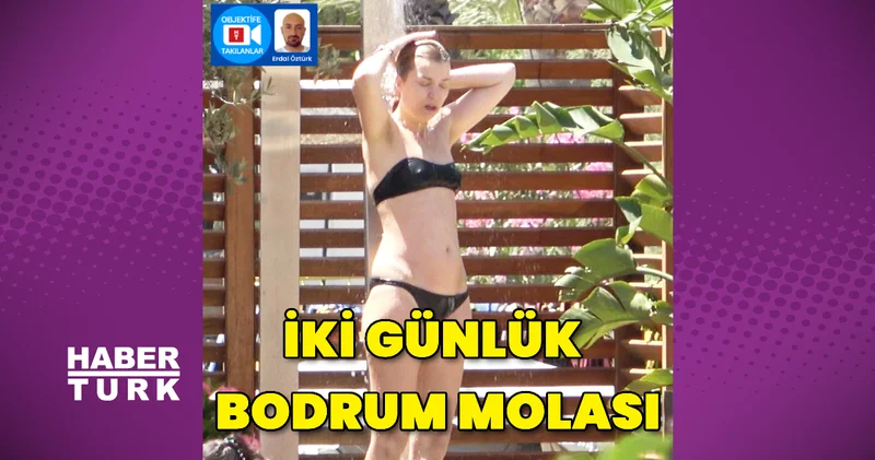 Selma Ergeç ten iki günlük Bodrum molası Magazin haberleri