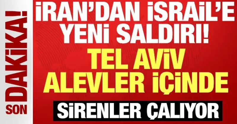 İran dan son dakika açıklama: İsrail e yeni saldırı dalgası başladı: Tel Aviv yanıyor!