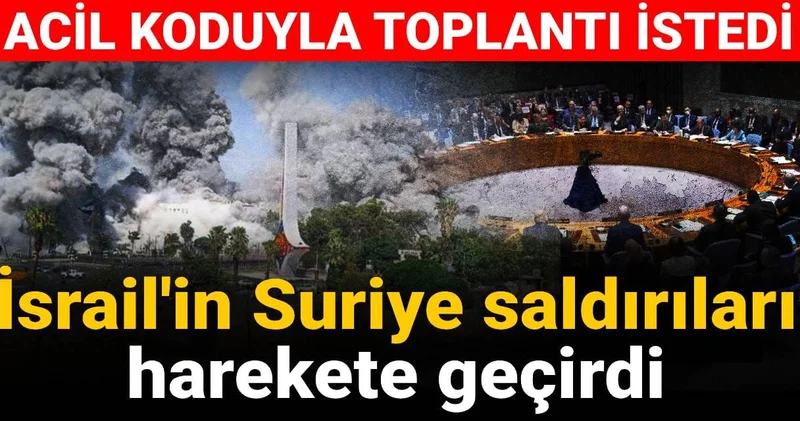 Acil koduyla toplantı istedi: İsrail in Suriye saldırıları harekete geçirdi