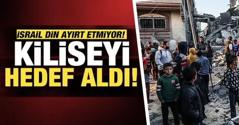 İsrail din ayırt etmiyor! Bu sefer de kiliseleri hedef aldı!