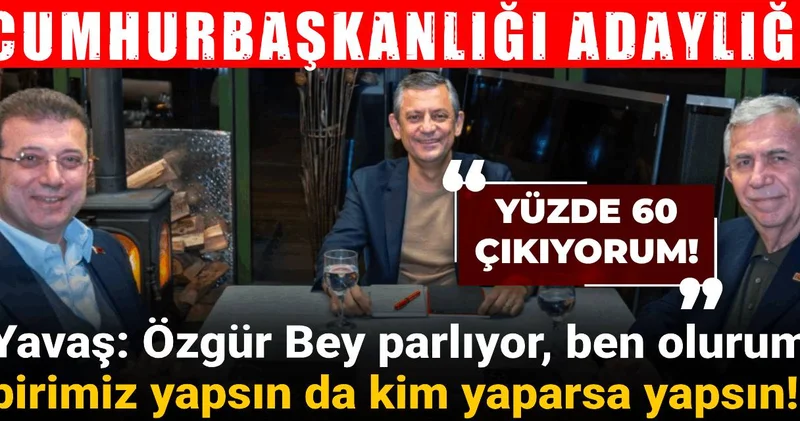 Mansur Yavaş adaylığı için konuştu: Özgür Bey parlıyor, ben olurum, birimiz yapsın da kim yaparsa yapsın!