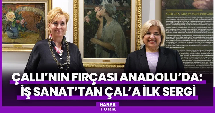 İş Sanat’tan Anadolu’ya Sanat Yolculuğu: İlk Durak Çallı’nın Memleketi