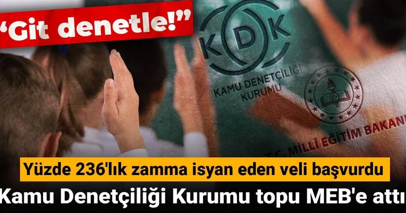 Yüz de 236 lık zamma isyan eden veli başvurdu, Kamu Denektçiliği Kurumu topu MEB e attı: Git denetle!
