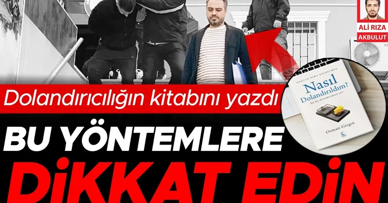 Dolandırıcıların kitabını yazdı… Bu yöntemlere dikkat edin