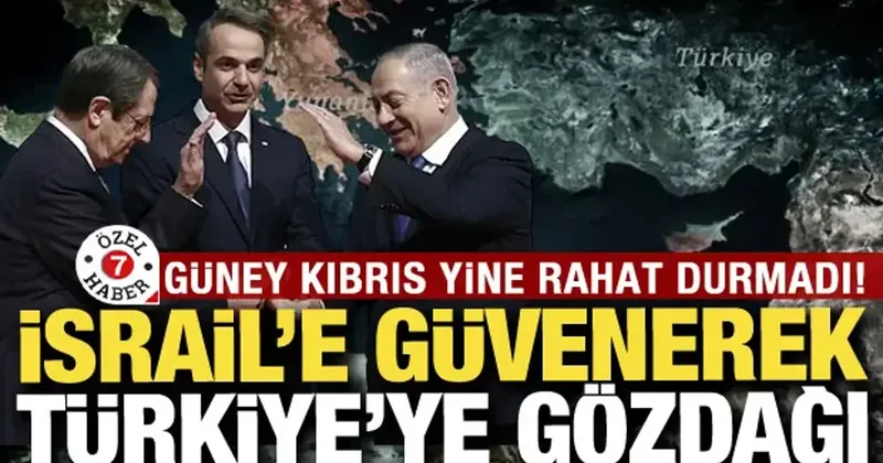 İsrail e arkasın alarak Türkiye ye gözdağı: Güney Kıbrıs yine rahat durmadı
