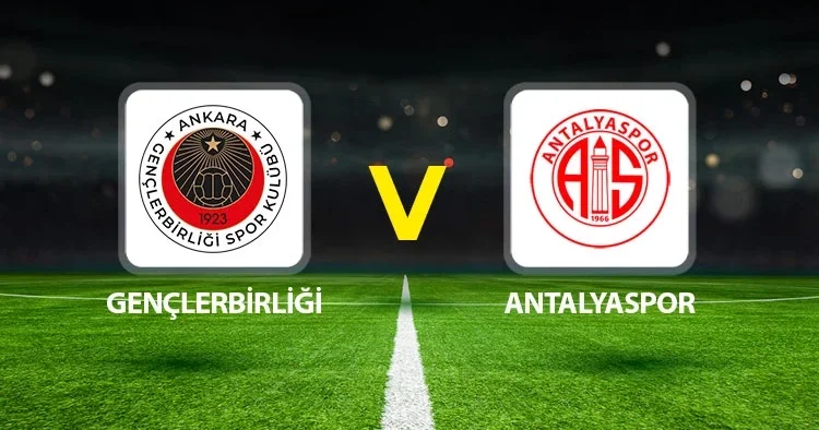 Canlı anlatım: Gençlerbirliği Antalyaspor (Süper Lig)