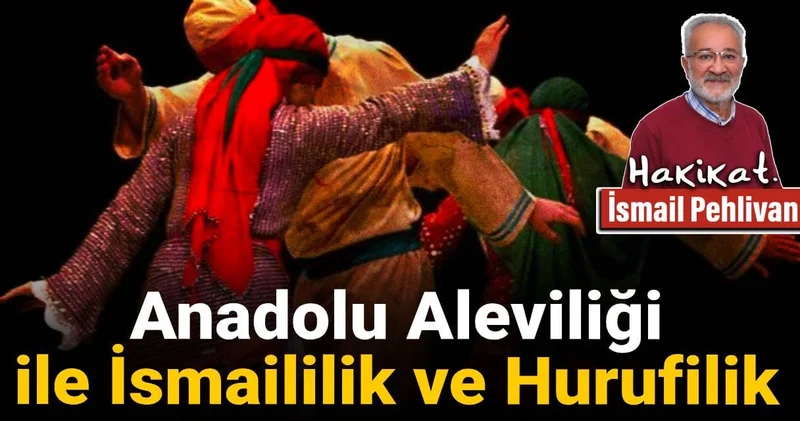 Anadolu Aleviliği ile İsmaililik ve Hurufilik