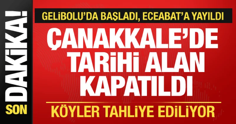 Çanakkale de yangın büyüyor! Tarihi alan kapatıldı, 6 köy tahliye edildi