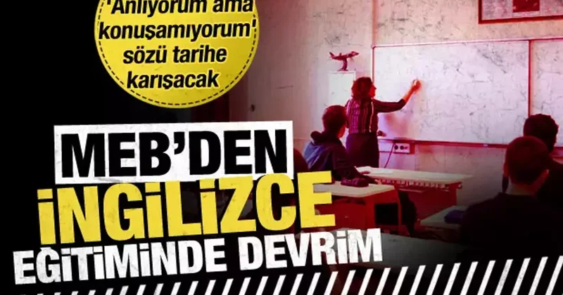 MEB den köklü değişiklik! İngilizce artık akıcı şekilde konuşulacak