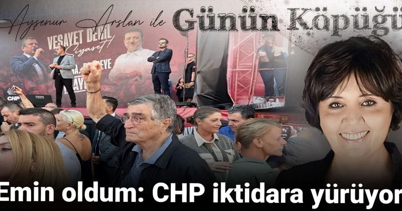 Emin oldum: CHP iktidara yürüyor