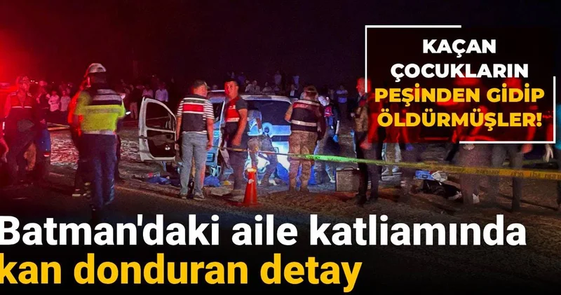 Batman daki aile katliamında kan donduran detay: Kaçan çocukların peşinden gidip öldürmüşler!